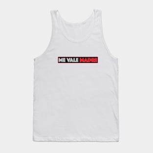 Me vale Madre funny Mexican design Tank Top